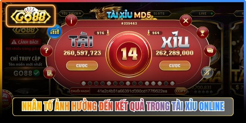 Nhân tố ảnh hưởng đến kết quả trong tài xỉu online
