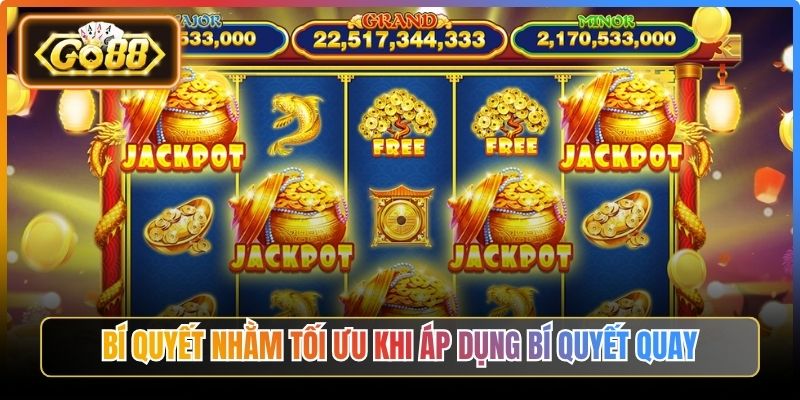 Bí quyết nhằm tối ưu khi áp dụng bí quyết quay