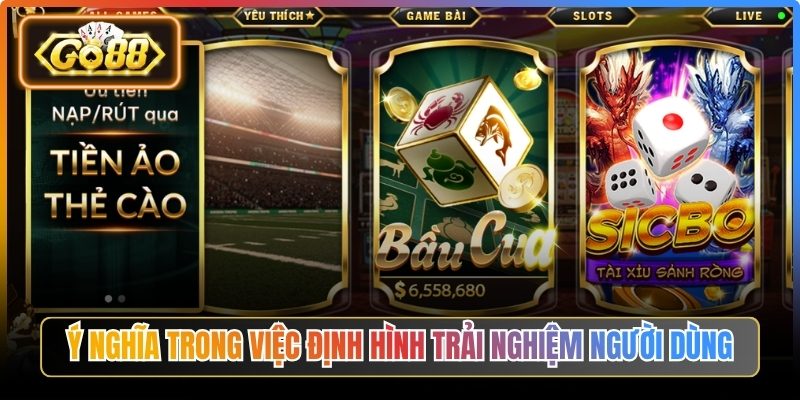 Ý nghĩa trong việc định hình trải nghiệm người dùng