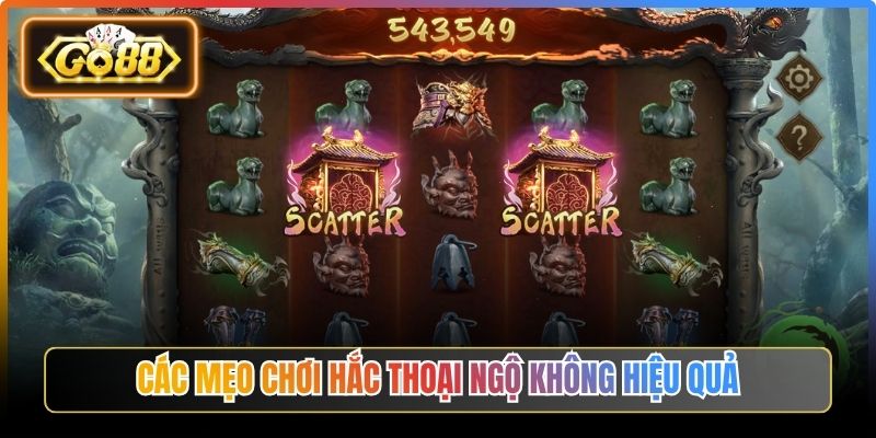 Các mẹo chơi hắc thoại ngộ không hiệu quả
