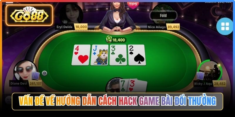 Vấn đề về hướng dẫn cách hack game bài đổi thưởng
