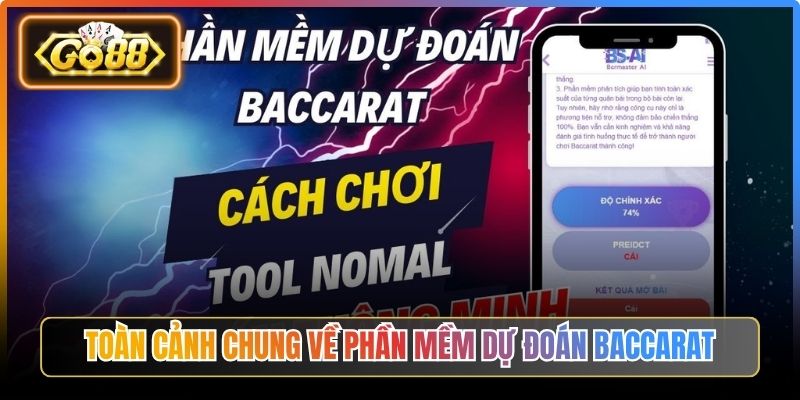 Toàn cảnh chung về phần mềm dự đoán baccarat
