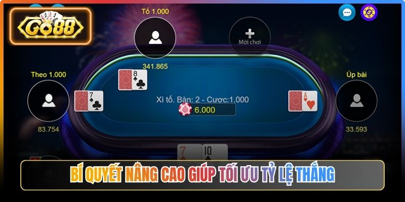 Bí quyết nâng cao giúp tối ưu tỷ lệ thắng